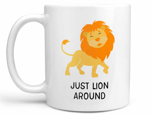 Just Lion Around Coffee Mug
