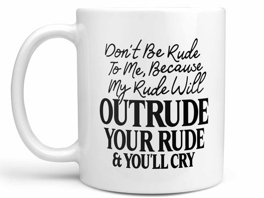 Don't Be Rude Coffee Mug