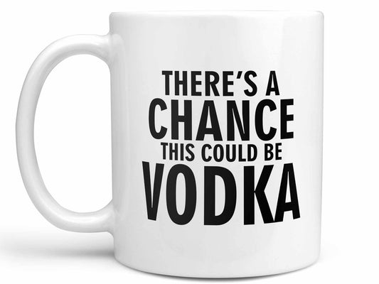 This Could Be Vodka Coffee Mug