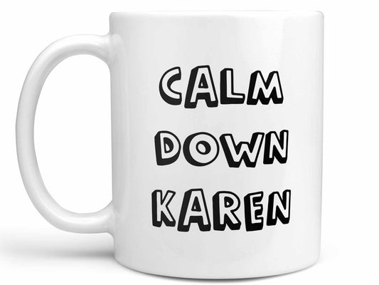 Calm Down Karen Coffee Mug