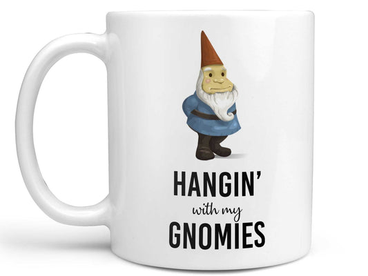 Hangin' With My Gnomies Coffee Mug