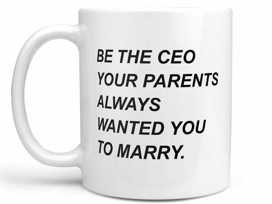 Be the CEO Coffee Mug