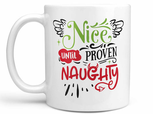 Until Proven Naughty Coffee Mug
