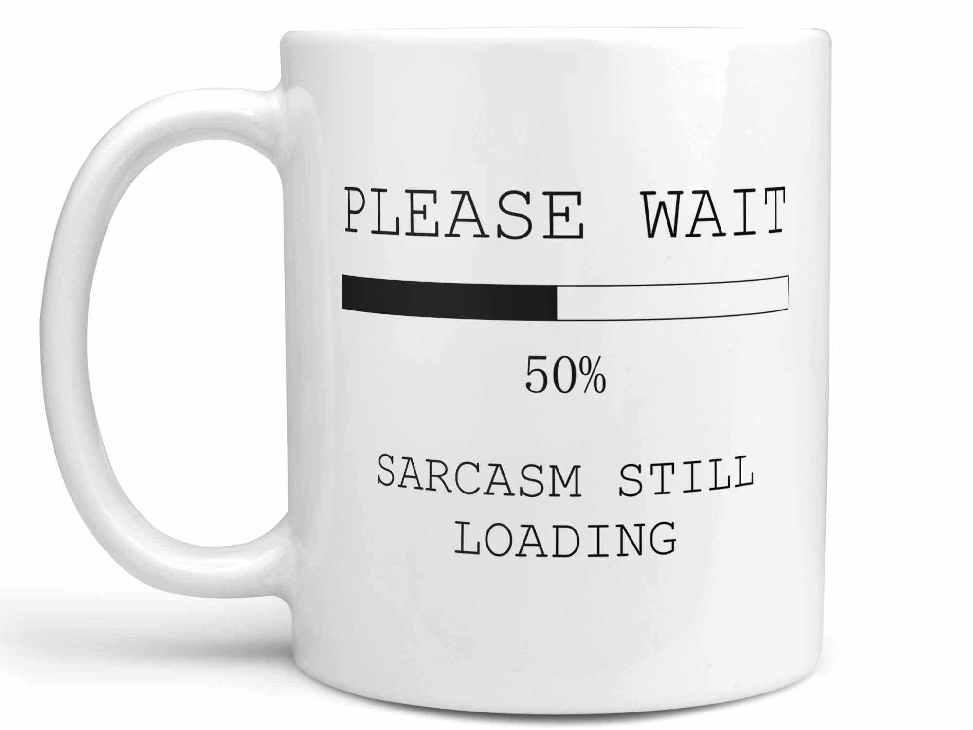 Sarcasm Still Loading Coffee Mug