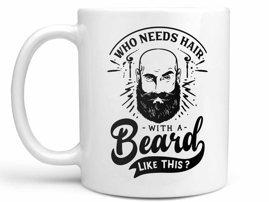 Who Needs Hair Coffee Mug
