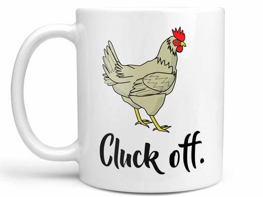 Cluck Off Chicken Coffee Mug