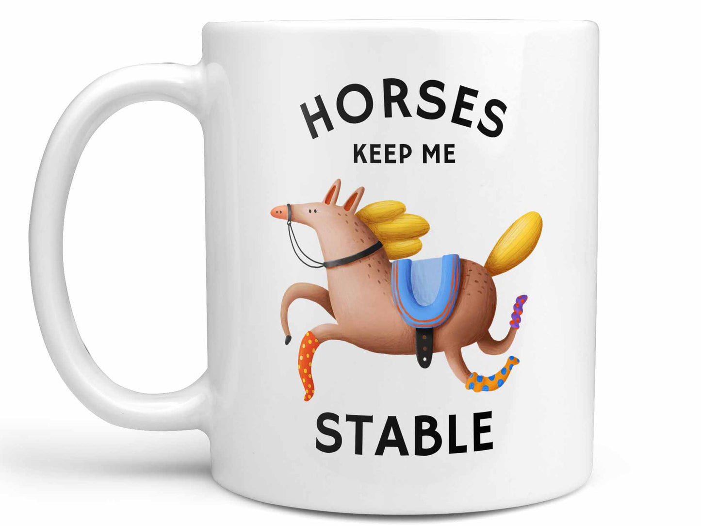 Horses Keep Me Stable Coffee Mug