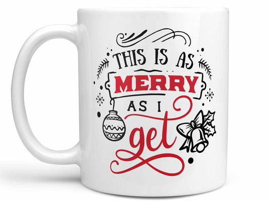 As Merry As I Get Coffee Mug