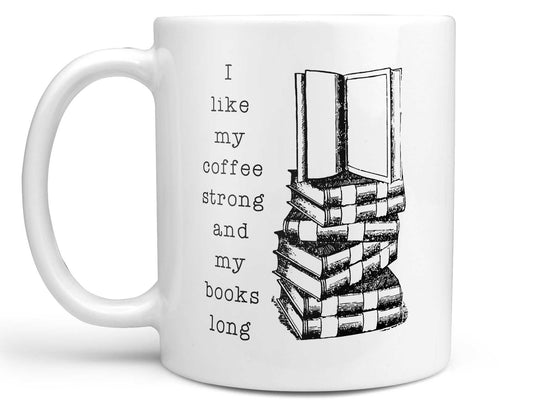 Coffee Strong and Books Long Coffee Mug