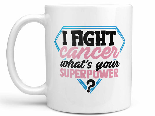 I Fight Cancer Coffee Mug