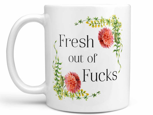 Fresh Out of Fucks Coffee Mug