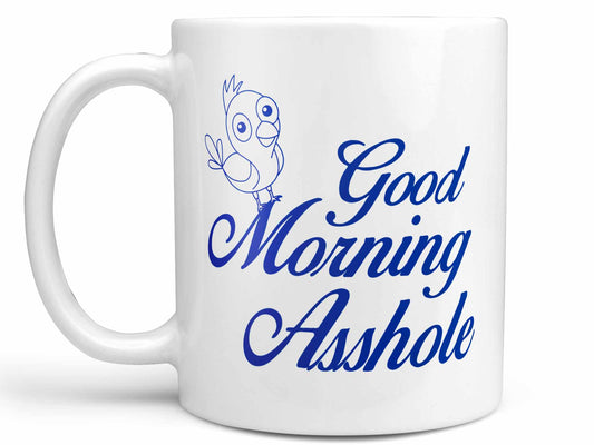 Good Morning Asshole Coffee Mug