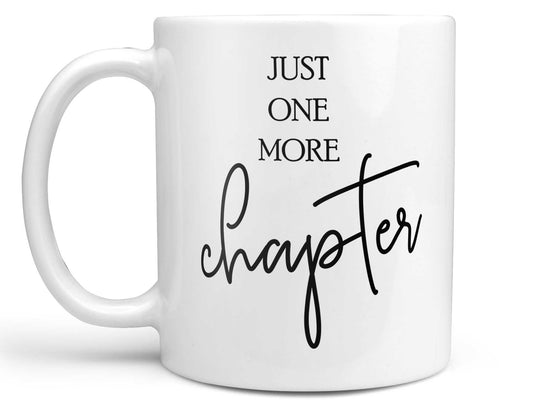 Just One More Chapter Coffee Mug
