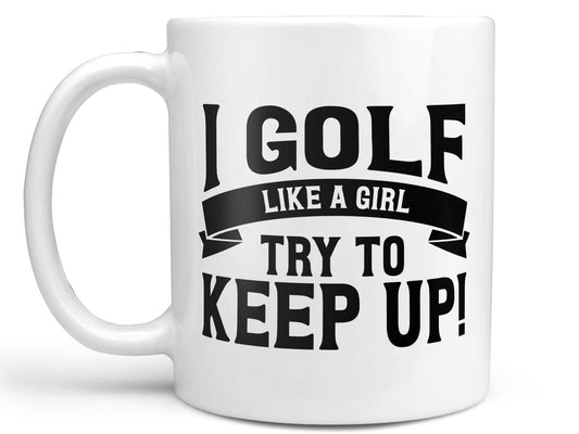 Golf Like a Girl Coffee Mug