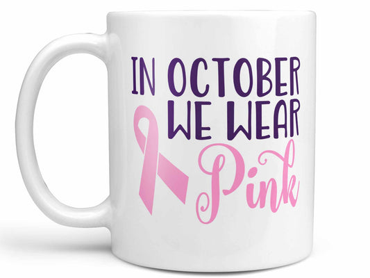 We Wear Pink Coffee Mug