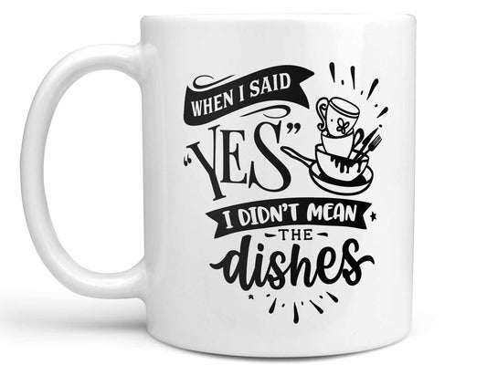 When I Said Yes Coffee Mug