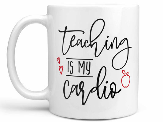 Teaching is My Cardio Coffee Mug