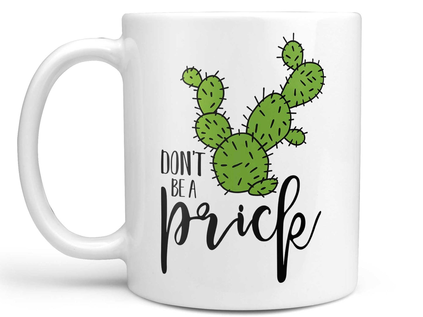 Don't Be a Prick Coffee Mug