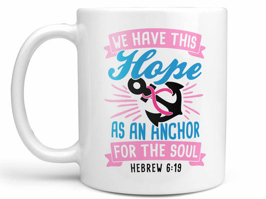 We Have This Hope Coffee Mug