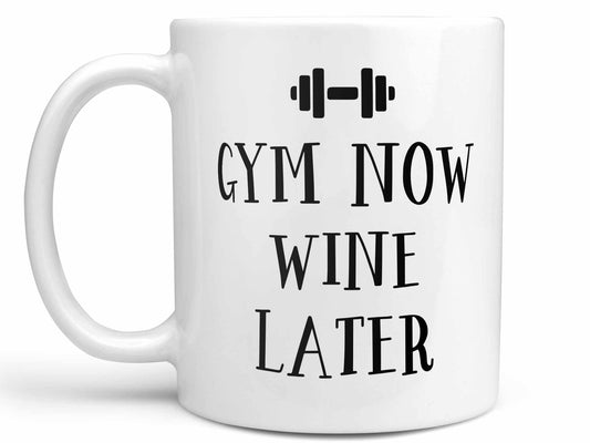 Gym Now Wine Later Coffee Mug