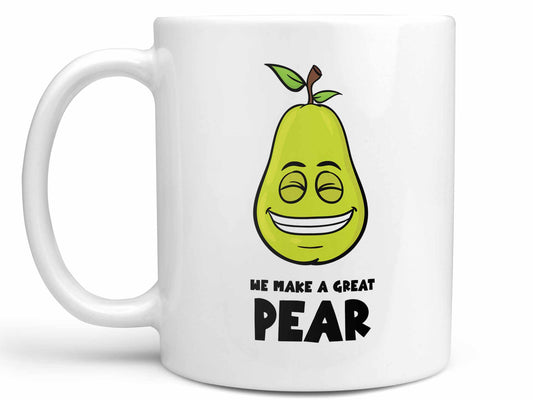 We Make a Great Pear Coffee Mug