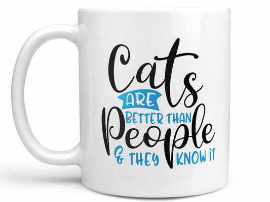 Cats Are Better Coffee Mug