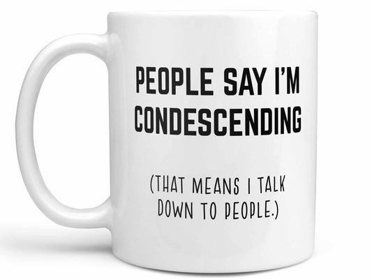 Condescending Coffee Mug