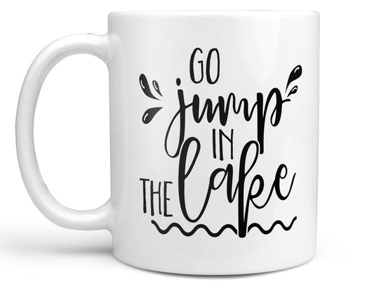 Go Jump In the Lake Coffee Mug