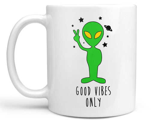 Good Vibes Only Alien Coffee Mug
