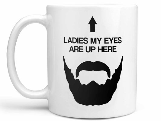 Eyes Up Here Beard Coffee Mug
