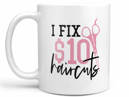I Fix Haircuts Coffee Mug