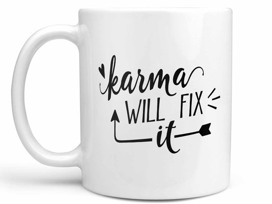 Karma Will Fix it Coffee Mug