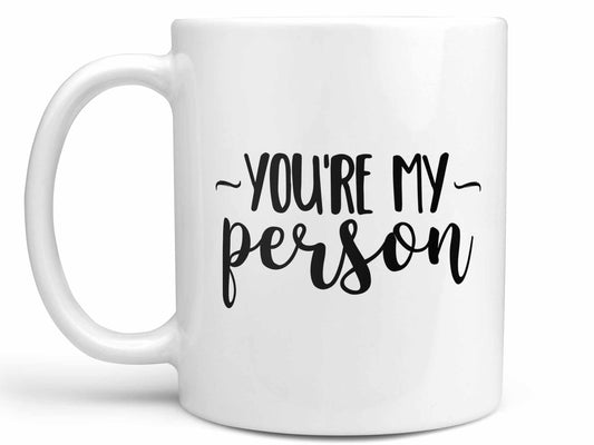 You're My Person Coffee Mug