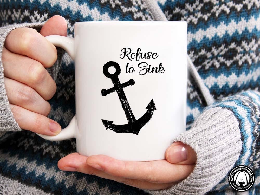 Refuse to Sink Coffee Mug