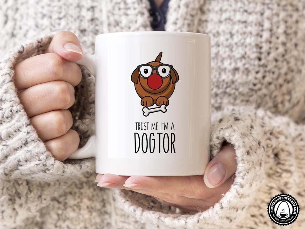 Trust Me I'm a Dogtor Coffee Mug