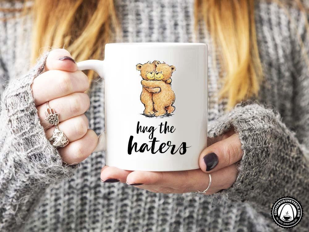 Hug the Haters Bear Coffee Mug