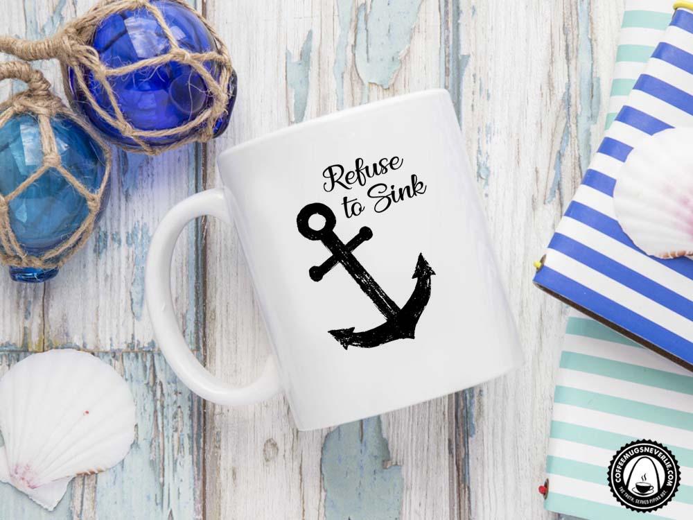 Refuse to Sink Coffee Mug
