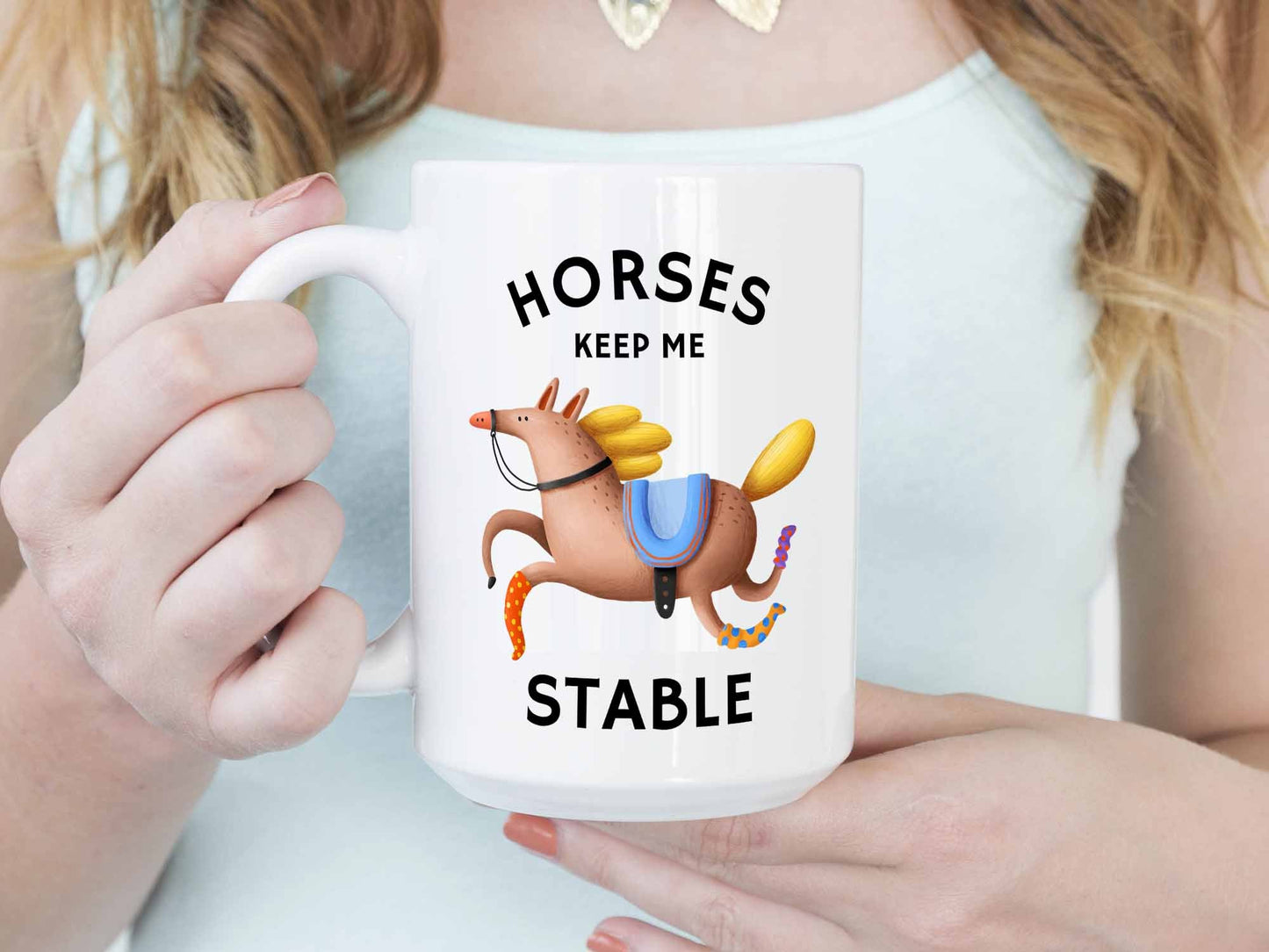 Horses Keep Me Stable Coffee Mug