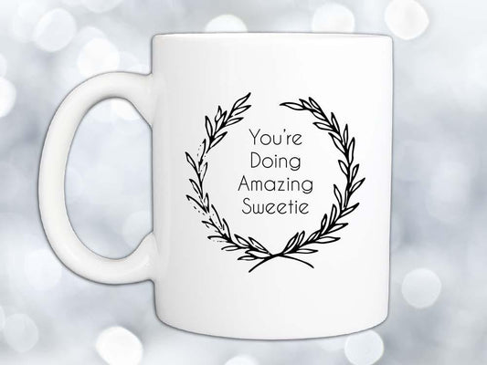 You're Doing Amazing Coffee Mug