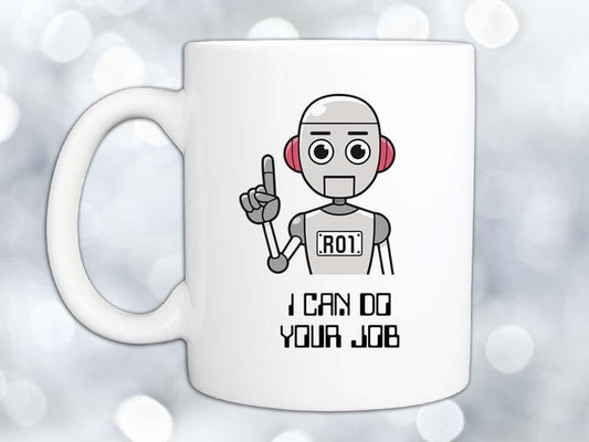 I Can Do Your Job Robot Coffee Mug