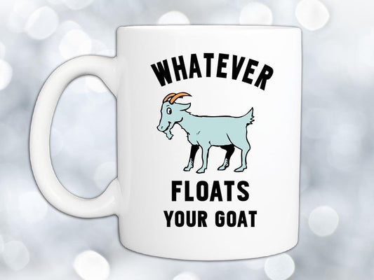 Whatever Floats Your Goat Coffee Mug